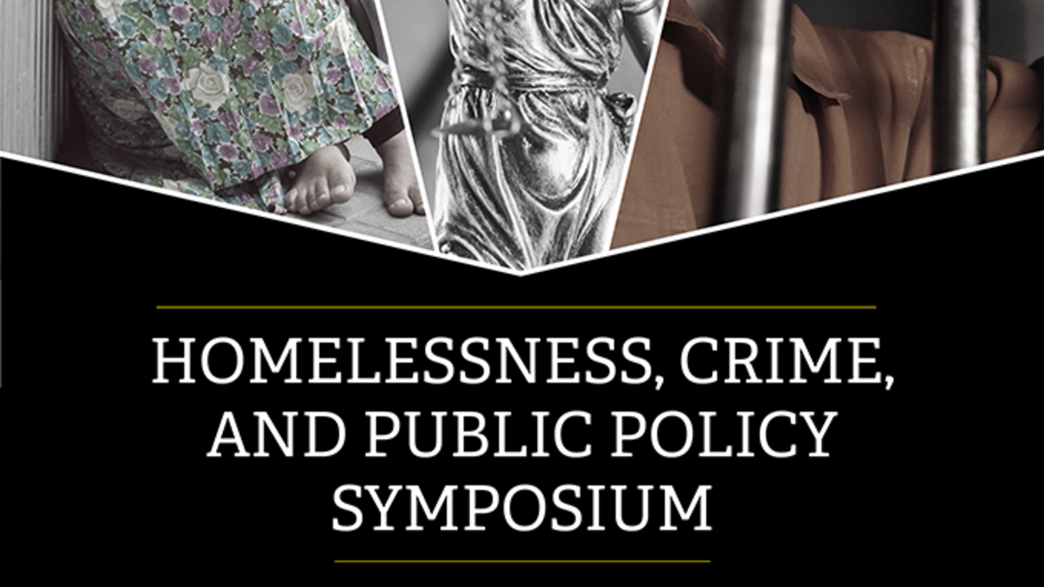 Homelessness, Crime, and Public Policy Symposium